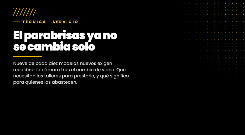 Calibración ADAS: por qué un parabrisas ya no se cambia solo